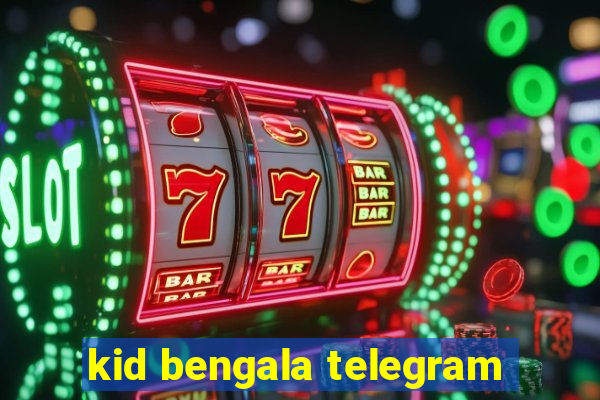 kid bengala telegram