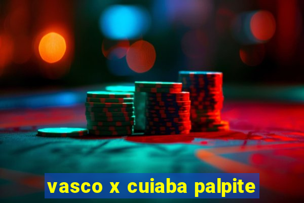 vasco x cuiaba palpite