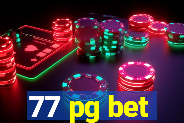 77 pg bet