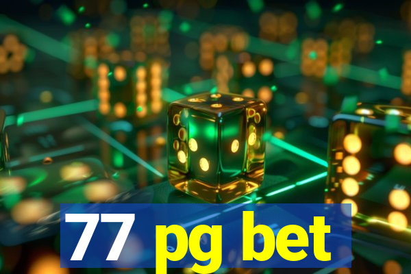 77 pg bet