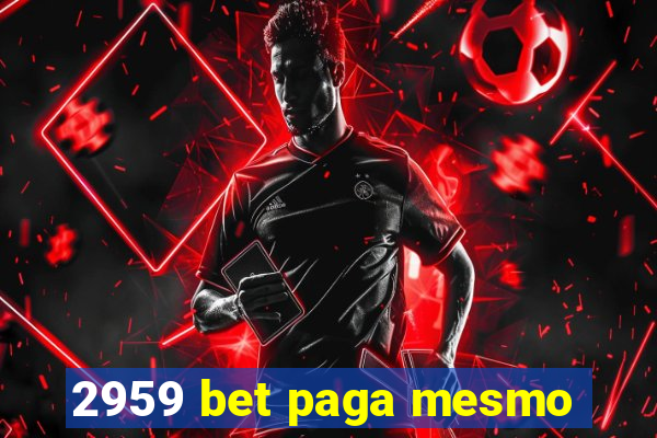 2959 bet paga mesmo