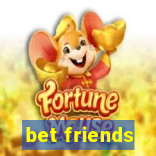 bet friends