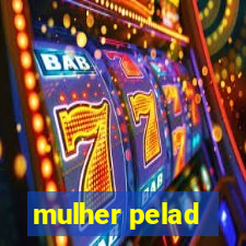 mulher pelad