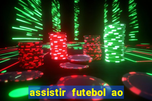 assistir futebol ao vivo multicanais