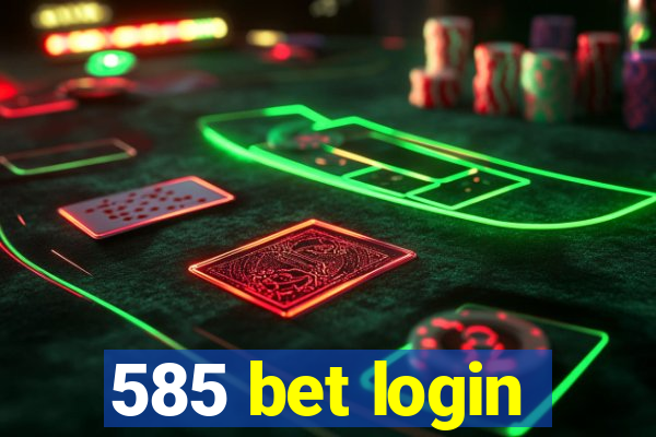 585 bet login