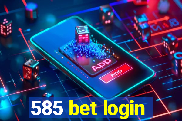 585 bet login