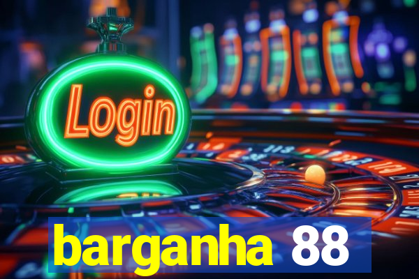 barganha 88