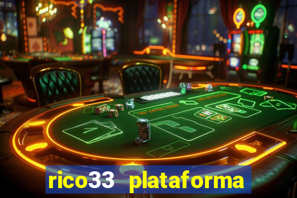 rico33 plataforma de jogos