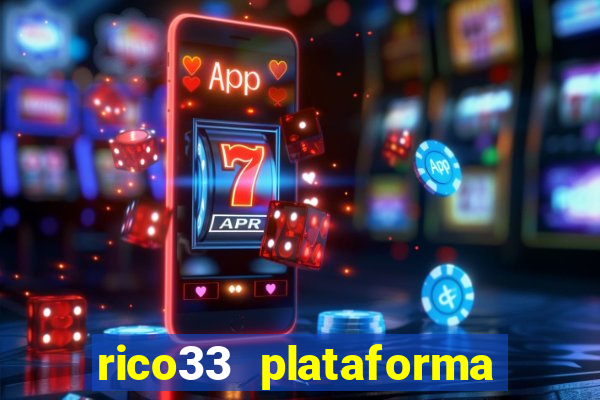 rico33 plataforma de jogos