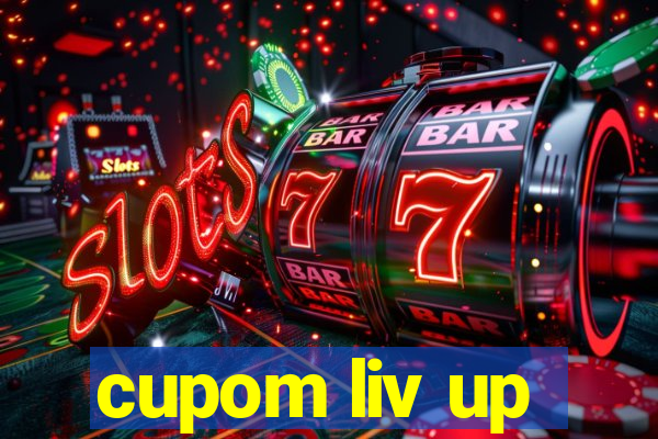 cupom liv up