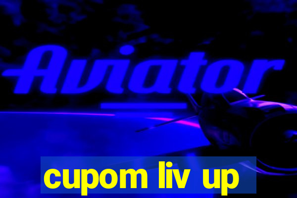 cupom liv up