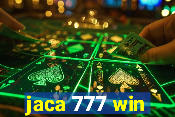 jaca 777 win