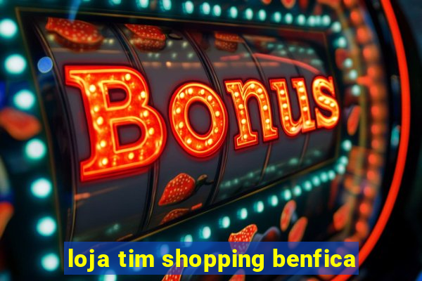 loja tim shopping benfica