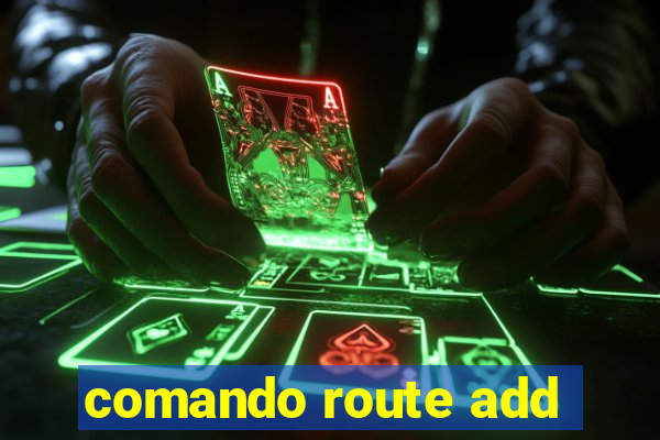 comando route add