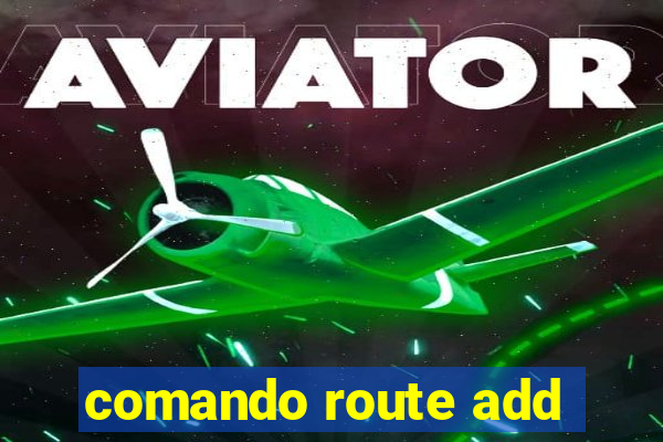 comando route add