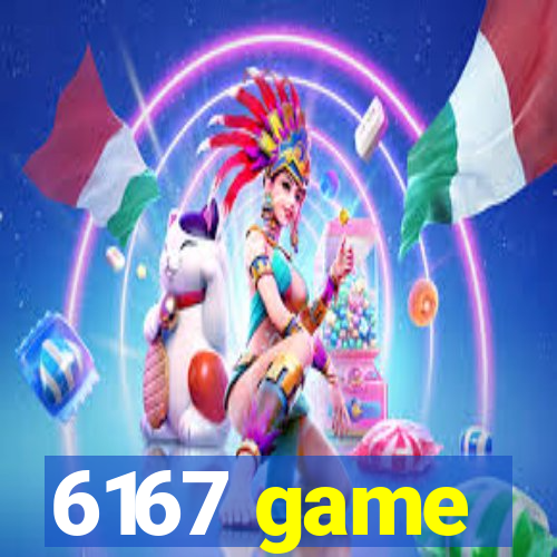 6167 game