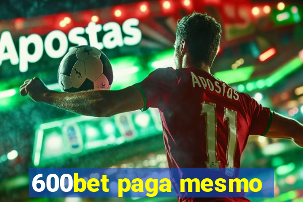 600bet paga mesmo