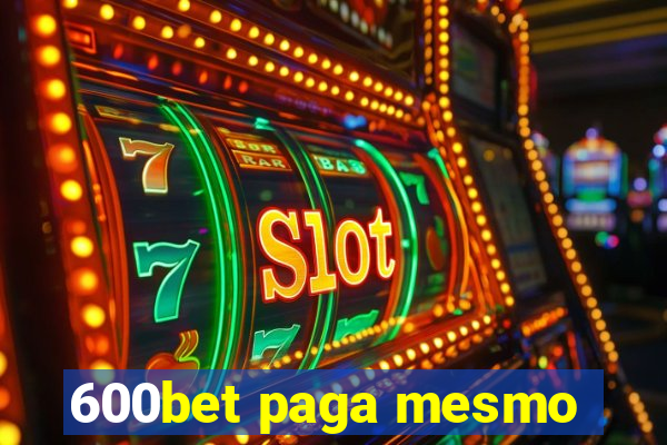 600bet paga mesmo