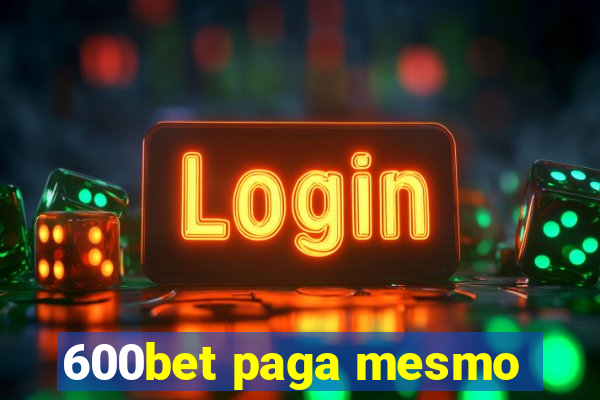 600bet paga mesmo