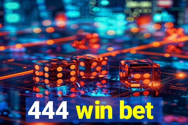 444 win bet