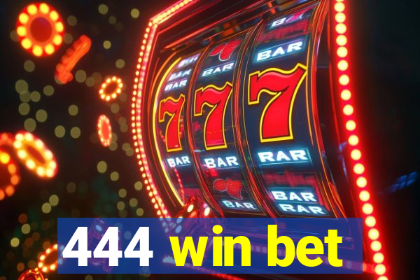 444 win bet