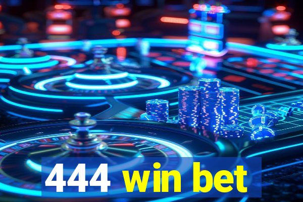 444 win bet