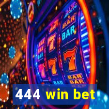 444 win bet