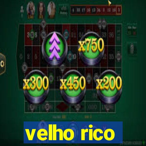 velho rico