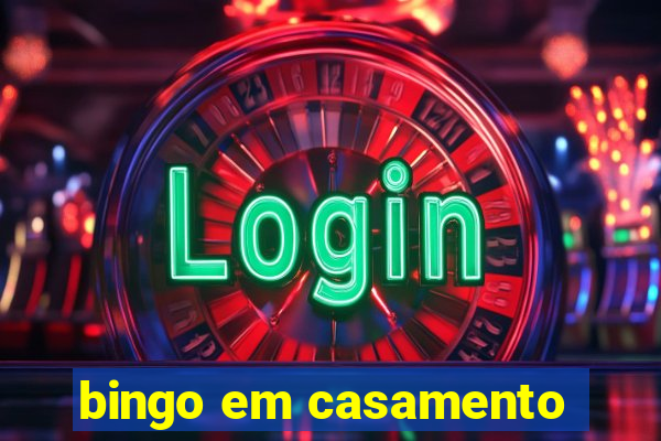 bingo em casamento