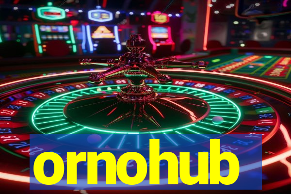 ornohub