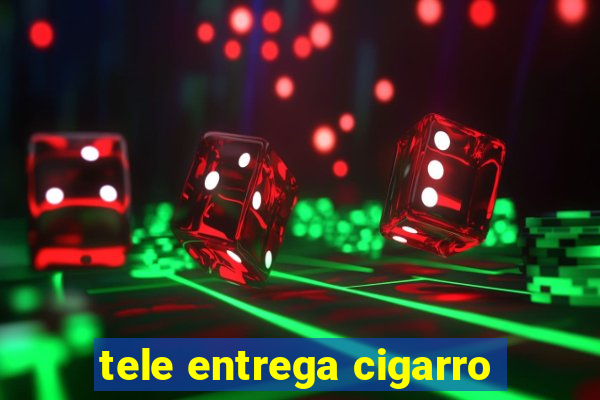 tele entrega cigarro