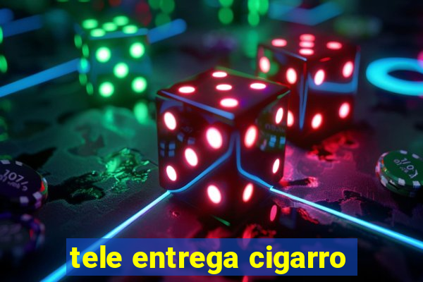 tele entrega cigarro