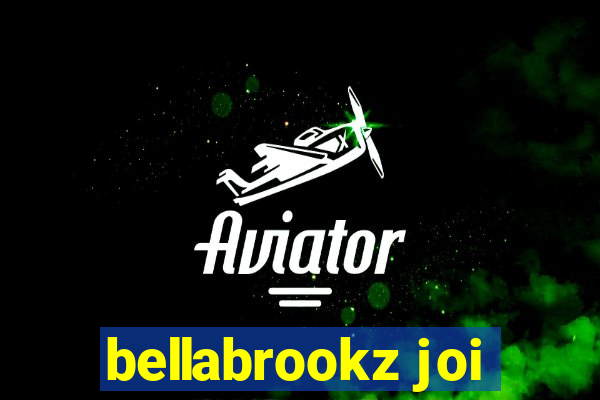 bellabrookz joi