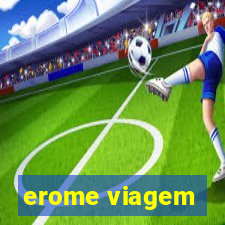 erome viagem