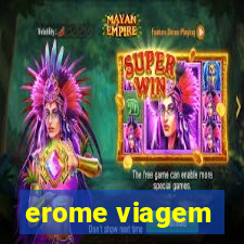 erome viagem