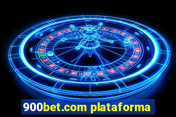 900bet.com plataforma