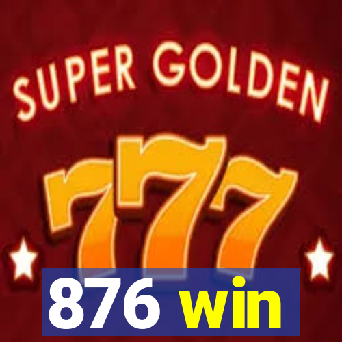 876 win