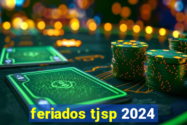 feriados tjsp 2024