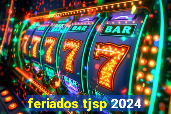 feriados tjsp 2024