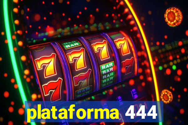 plataforma 444