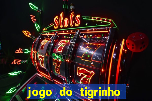 jogo do tigrinho aposta 5 reais