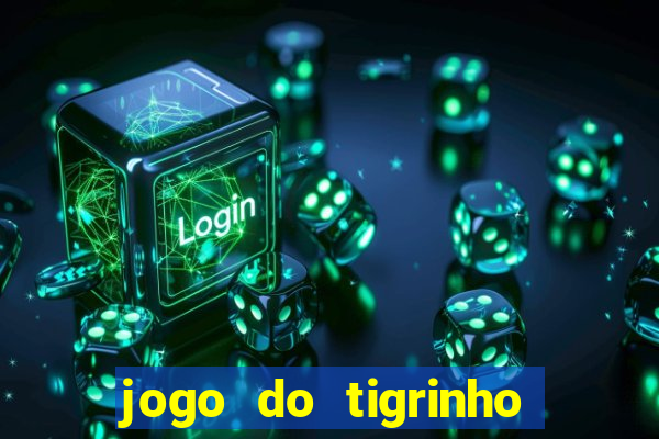 jogo do tigrinho aposta 5 reais