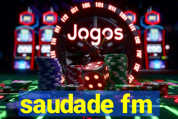 saudade fm