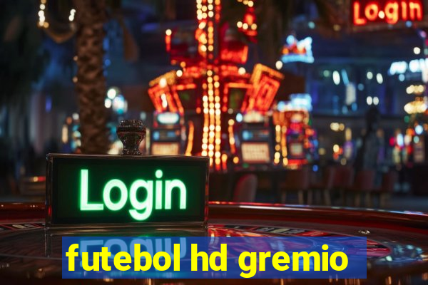 futebol hd gremio