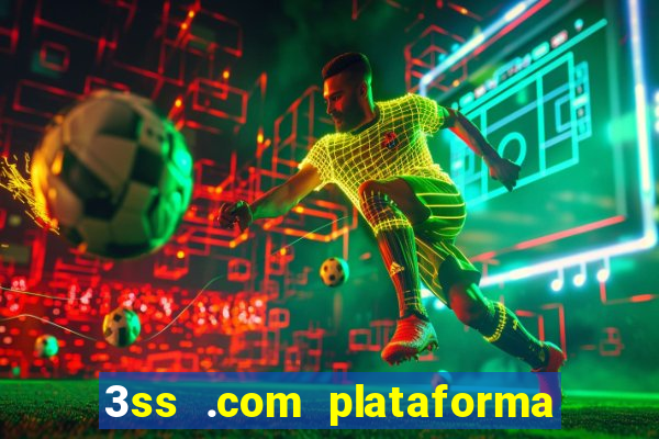 3ss .com plataforma de jogos