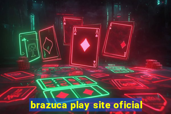 brazuca play site oficial