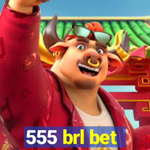 555 brl bet