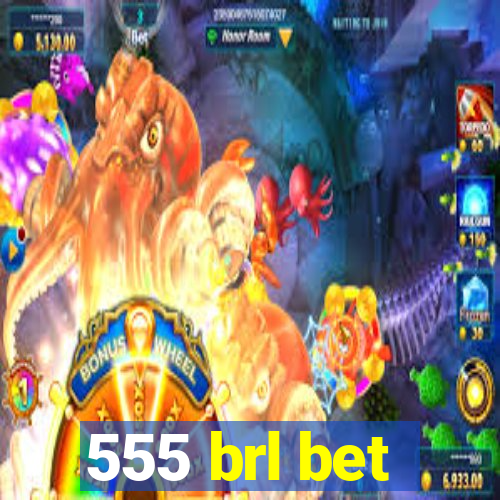 555 brl bet