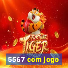 5567 com jogo