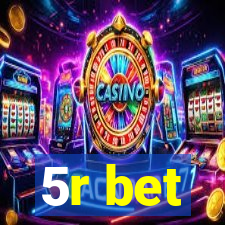 5r bet